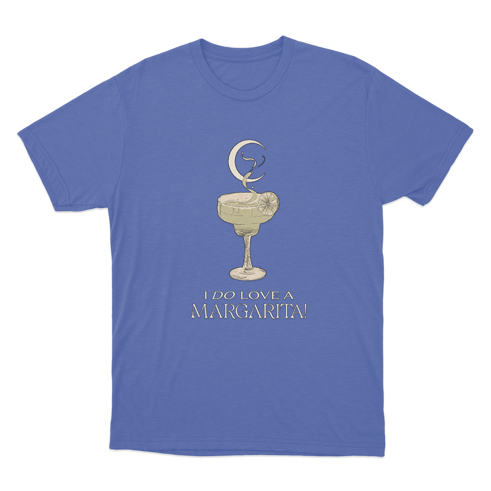 I Do Love a Margarita! Unisex T Shirt Blue I Do Love a Margarita Unisex T Shirt Blue