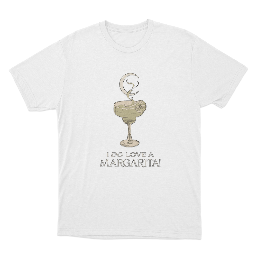 I Do Love a Margarita! Unisex T Shirt White I Do Love a Margarita Unisex T Shirt White