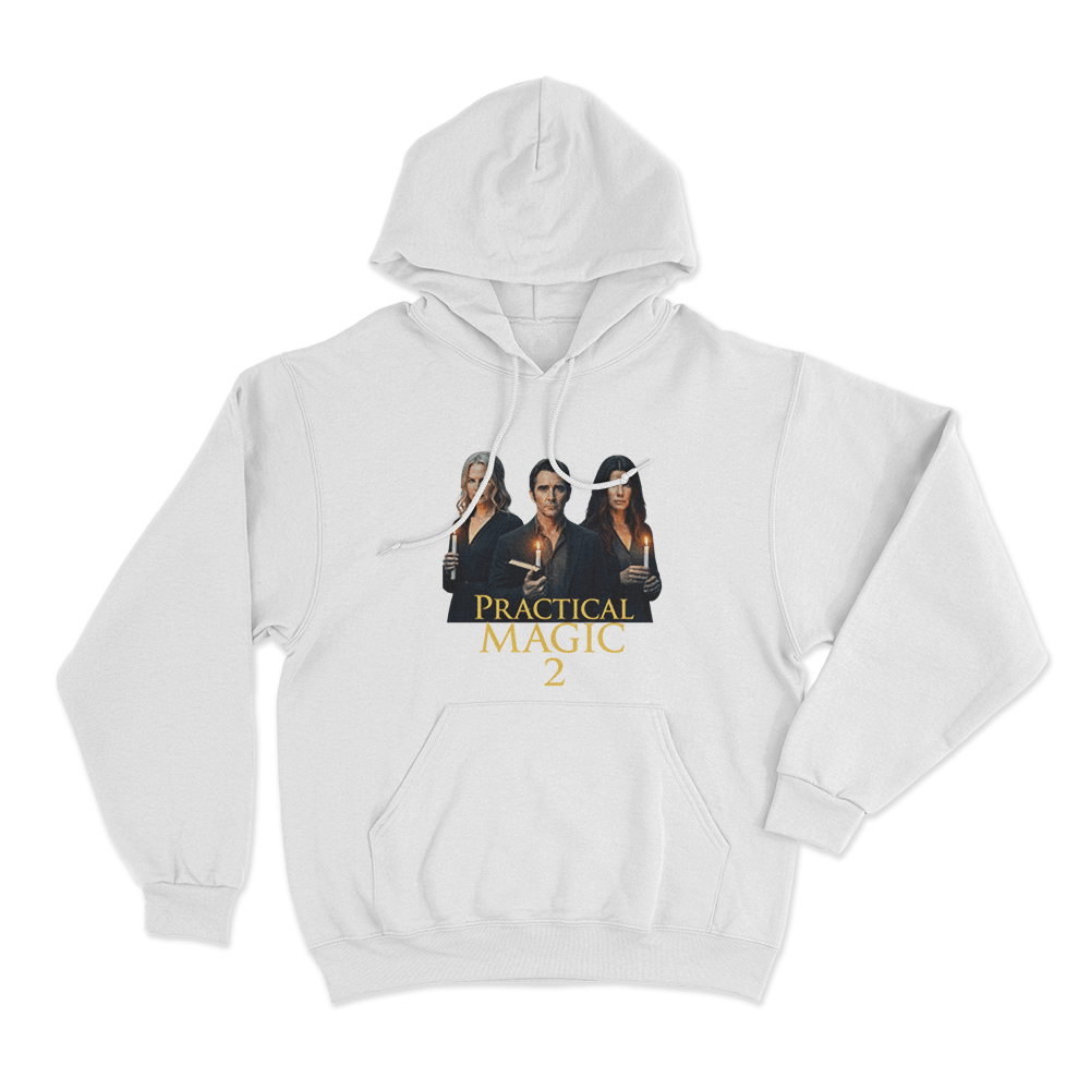 Practical Magic 2 Poster Unisex Hoodie White Practical Magic 2 Poster Unisex Hoodie White