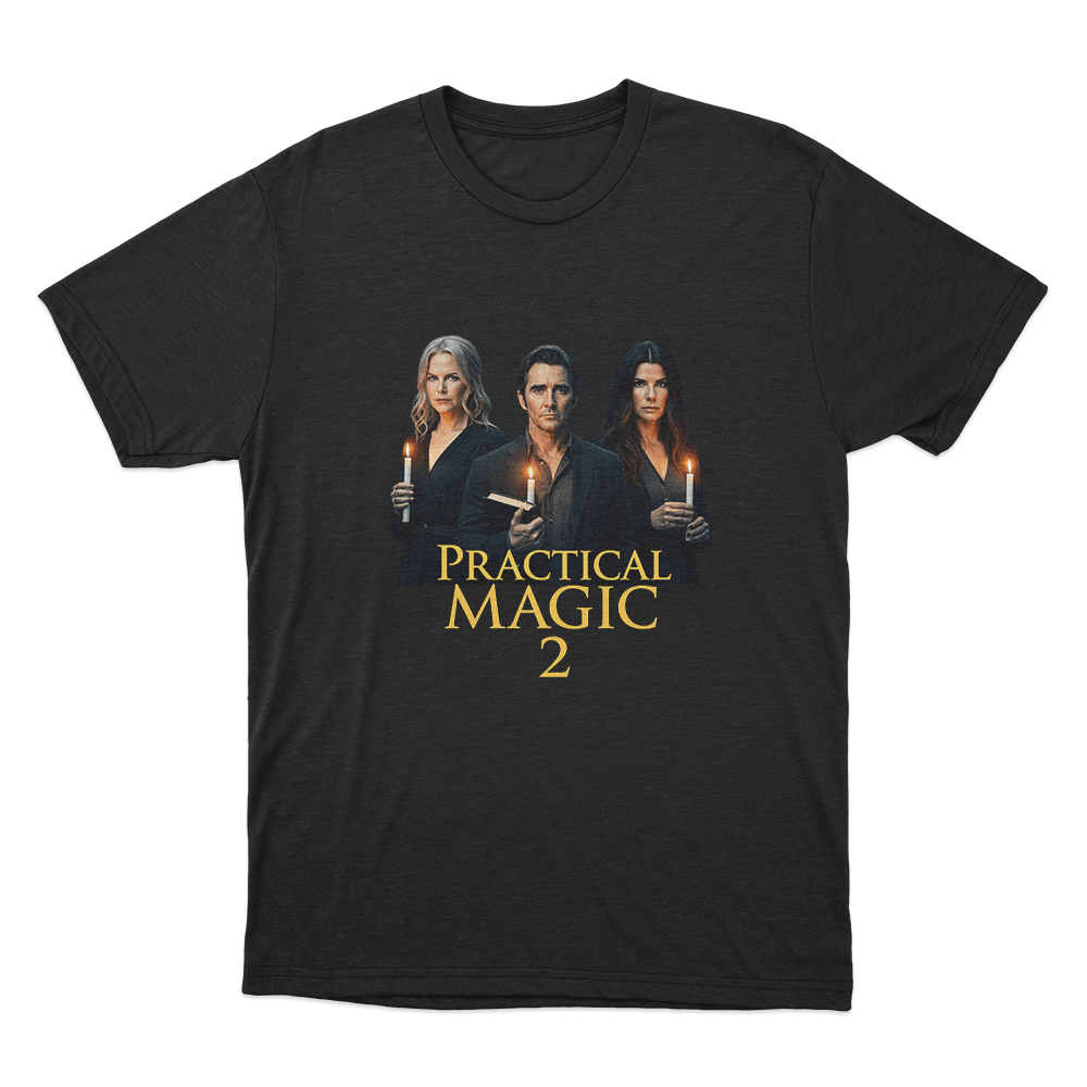 Practical Magic 2 Poster Unisex T Shirt Black Practical Magic 2 Poster Unisex T Shirt Black