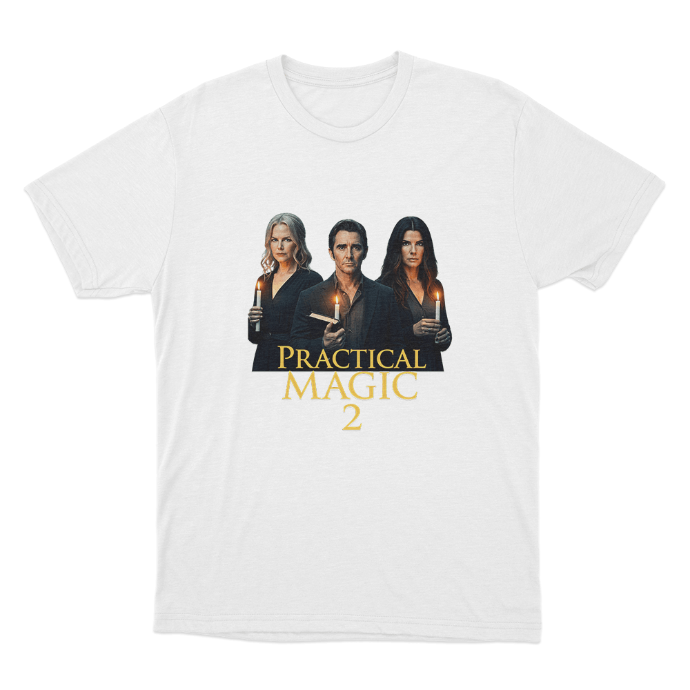 Practical Magic 2 Poster Unisex T Shirt White Practical Magic 2 Poster Unisex T Shirt White